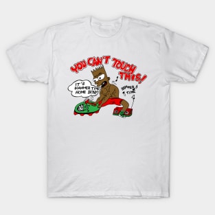 You Can't Touch This T-Shirt